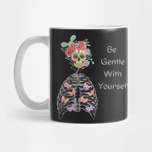 deep skeleton quotes, how to practice self-compassion Mug